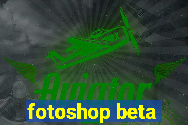 fotoshop beta